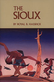 Native American books - The Sioux: Life and Customs of a Warrior Society, by Royal B. Hassrick